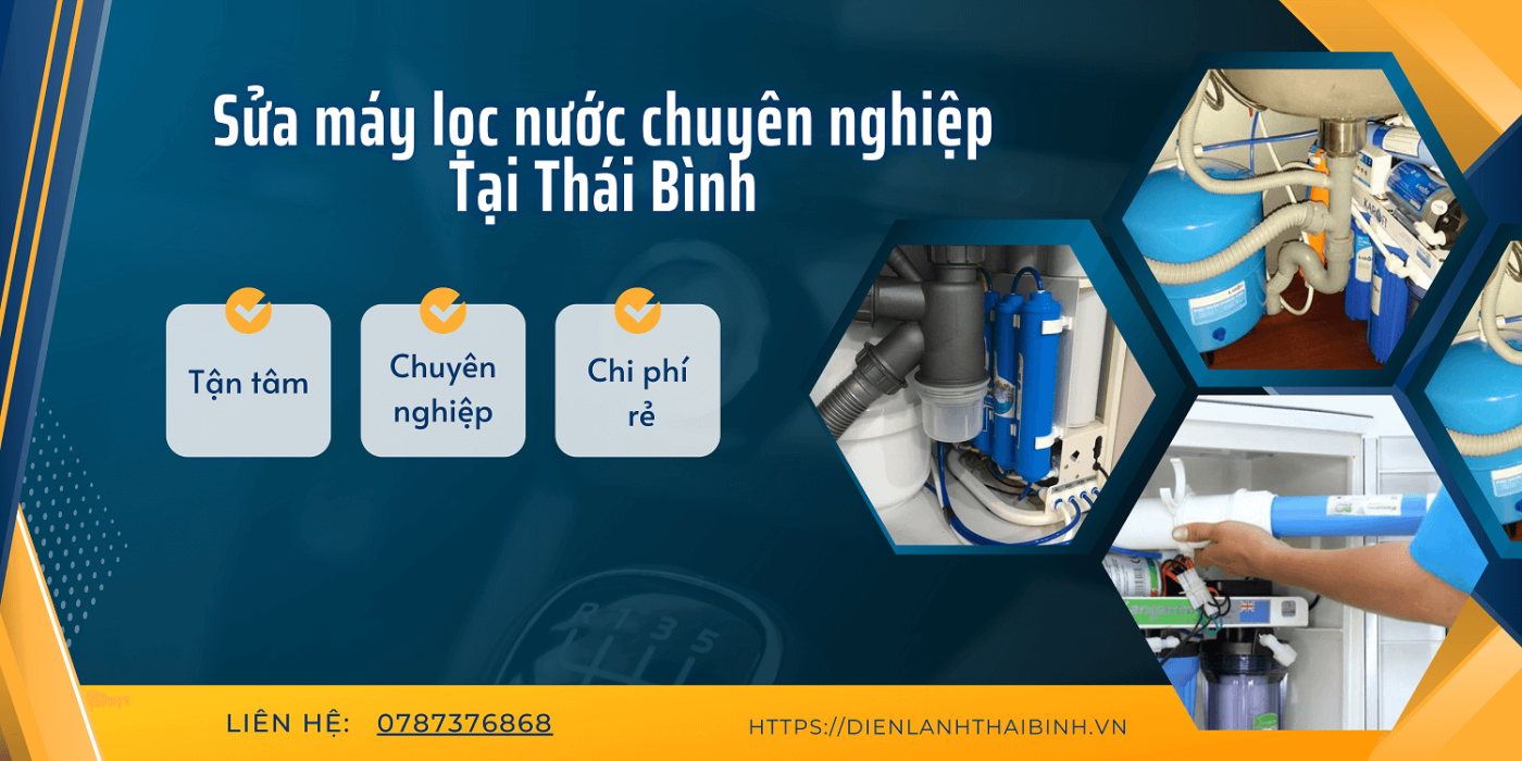 Sửa máy lọc nước Thái Bình địa chỉ uy tín chất lượng số 1 tại Thái Bình